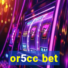 or5cc bet